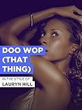 Doo Wop (That Thing) im Stil von 'Lauryn Hill'