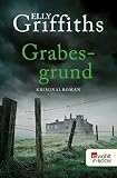 Grabesgrund: Kriminalroman (Ein Fall für Dr. Ruth Galloway 7)