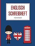 Englisch Schreibheft für Kinder: Englisches Notizbuch 8.5x11 zoll ca DIN A4 | 112 linierte Seiten mit weißem Rand | Schönes Arbeitsbuch für Kinder und ... Telefonzelle Herz Queens Guard Flagge Eng