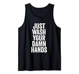 Just Wash Your Damn Hands Tank Top