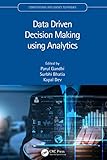 Data Driven Decision Making Using Analytics (Computational Intelligence Techniques)