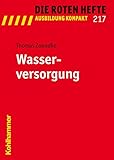 Wasserversorgung (Die Roten Hefte /Ausbildung kompakt, Band 217)