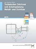 Technisches Zeichnen und Arbeitsplanung - Metall- und Stahlb