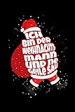 Weihnachtsmann: Ich bin der Weihnachtsmann und ne Geile Sau: Lustiges Weihnachtsmann Notizbuch I Weihnachten Santa Claus Notebook (A5 6' X 9' Liniert 120 Seiten)