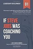 Leadership Development: If Steve Jobs was Coaching You: Charismatic Leadership Lessons Borrowed from Steve Jobs for High Potential People and Leaders. (The Leadership Series, Band 1)