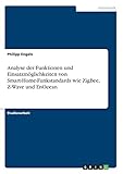 Analyse der Funktionen und Einsatzmöglichkeiten von Smart-Home-Funkstandards wie ZigBee, Z-Wave und EnO