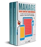 Manage Your Content and Devices: The Complete Guide for Your Content and Devices 2 Manuscripts: Learn The Secrets of IOS and Android (English Edition)