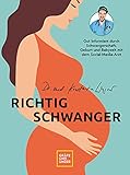 Richtig schwanger: Gut informiert durch Schwangerschaft, Geburt und Babyzeit mit dem Social-M