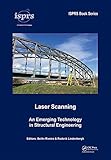 Laser Scanning: An Emerging Technology in Structural Engineering (International Society for Photogrammetry and Remote Sensing (ISPRS) Book Series, Band 14)