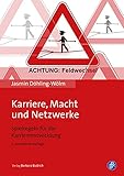 Karriere, Macht und Netzwerke: Spielregeln für die Karriereentwicklung