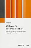 Wohnungsdesorganisation: Biographische Sinnkonstruktionen des (An-)S