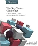 The Ray Tracer Challenge: A Test-Driven Guide to Your First 3D Renderer (Pragmatic Bookshelf)