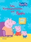 Peppa: Tolle Vorlesegeschichten mit Peppa (Peppa Pig)