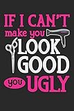 If I Can't Make You Look Good You Ugly: Vielleicht Bist Du Hässlich? Notizbuch / Tagebuch / Heft mit Karierten Seiten. Notizheft mit Weißen Karo ... Planer für Termine oder To-Do-L