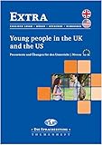 Young People in the UK and the US: Pressetexte und Übungen für den Unterricht /Niveau A2-B1 (Extra: Themenheftreihe für den Englischunterricht)