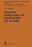 Discrete Subgroups of Semisimple Lie Groups (Ergebnisse der Mathematik und ihrer Grenzgebiete. 3. Folge / A Series of Modern Surveys in Mathematics, 17, Band 17)