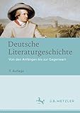 Deutsche Literaturgeschichte: Von den Anfängen bis zur Gegenw
