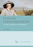 Deutsche Literaturgeschichte: Von den Anfängen bis zur Gegenw