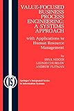 Value-Focused Business Process Engineering : a Systems Approach: with Applications to Human Resource Management (Integrated Series in Information Systems, Band 19)