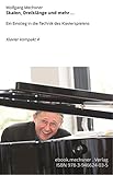 Skalen, Dreiklänge und mehr ..: Ein Einstieg in die Technik des Klavierspielens (Klavier kompakt 4)