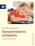 Konzentrationsschwäche: Wie Eltern helfen kö