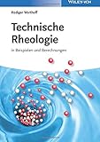 Technische Rheologie in Beispielen und Berechnung