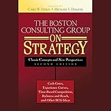 The Boston Consulting Group on Strategy: Classic Concepts and New Perspectives, 2nd E