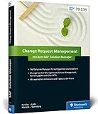 Change Request Management mit dem SAP Solution Manager: ChaRM mit dem SolMan 7.2 steuern (SAP PRESS)