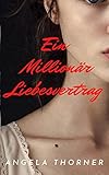Ein Millionär Liebesvertrag