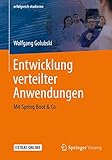 Entwicklung verteilter Anwendungen: Mit Spring Boot & Co (erfolgreich studieren)