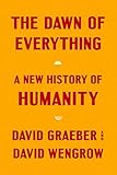 The Dawn of Everything: A New History of Humanity (English Edition)