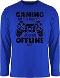 Shirtracer Nerd Geschenke - Gaming! Du bist Nicht du, wenn du offline bist schwarz - M - Royalblau - Langarm - BCTU005 - Herren Lang