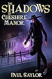 The Shadows of Cheshire Manor (Mina Harker Mysteries Book 1) (English Edition)