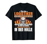 Logistiker Spruch T-Shirt Lustiges Spediteur Geschenk