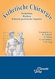 Ästhetische Chirurgie: Techniken - Risiken - ethisch-juristische Aspek