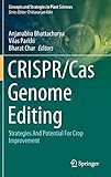 CRISPR/Cas Genome Editing: Strategies And Potential For Crop Improvement (Concepts and Strategies in Plant Sciences)