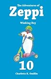 The Adventures of Zeppi: Winking Day (Read and Draw with Zeppi, Band 10)