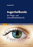 Augenheilkunde: für Pflege- und Gesundheitsfachb