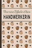 Ohne meinen Kaffee bin ich keine Handwerkerin: blanko A5 Notizbuch liniert mit über 100 Seiten - Kaffeemotiv Softcover für Handwerk