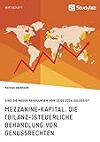 Mezzanine-Kapital. Die (bilanz-)steuerliche Behandlung von Genussrechten: Sind die neuen Regelungen vom 12.05.2016 zulässig?