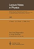 Iron Line Diagnostics in X-ray Sources: Proceedings of a Workshop Held in Varenna, Como, Italy, 9–12 October 1990 (Lecture Notes in Physics, 385, Band 385)