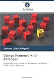 Django Framework für Anfänger: Agile Entwicklung moderner Webseiten mit Python + HTML + CSS + Javascrip