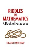 Riddles in Mathematics: A Book of Paradoxes (Dover Recreational Math) (English Edition)