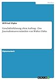 Geschäftsführung ohne Auftrag - Das Journalismusverständnis von Walter Dirk