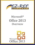 Microsoft Office 2013 - Overview: (Student Manual)