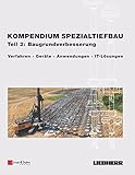 Kompendium Spezialtiefbau, Teil 2: Baugrundverbesserung: Verfahren, Geräte, Anwendungen, IT-Lösung