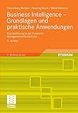 Business Intelligence - Grundlagen und praktische Anwendungen: Eine Einführung in die IT-basierte Managementunterstützung