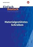 EinFach Deutsch Unterrichtsmodelle: Materialgestütztes Schreiben: Gymnasiale Ob