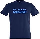 Herren T-Shirt Nicht Quatschen. Machen! (2XL, Dunkelblau)