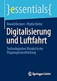 Digitalisierung und Luftfahrt: Technologischer Wandel in der Flugzeuginstandhaltung (essentials)